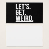 Let's. Get. Weird. Funny Tv Quote Workaholics Wild (Front & Back)