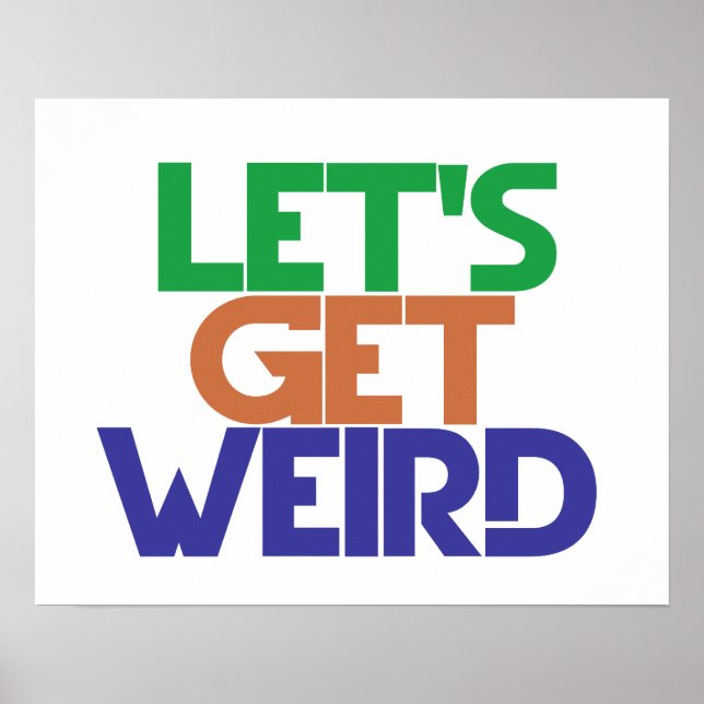 Lets get weird poster (Front)
