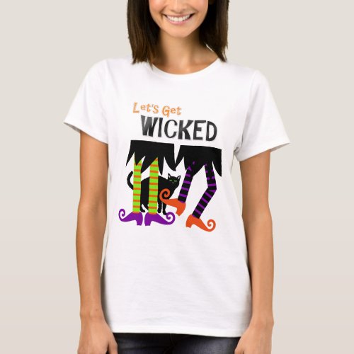 Lets Get Wicked Funny Witches Legs Halloween Theme T_Shirt