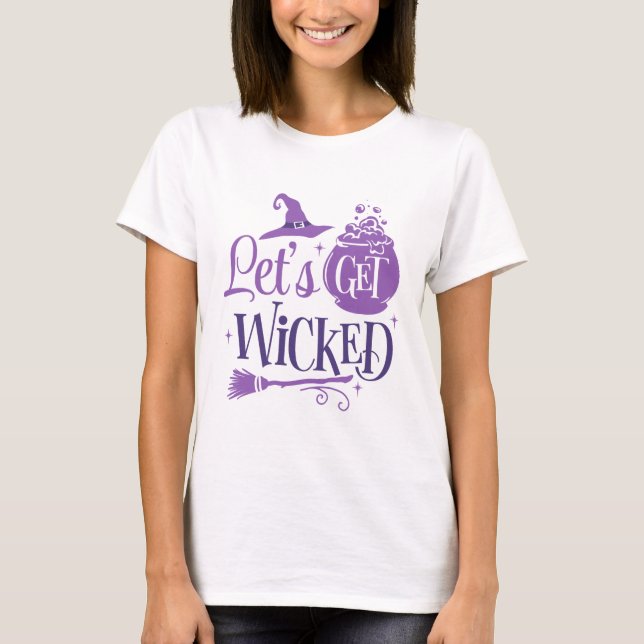 Let's Get Wicked Witches Hat and Broom Halloween T-Shirt (Front)