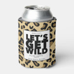 Let&#39;s Get Wild Cheetah Bachelorette Party  Can Cooler at Zazzle