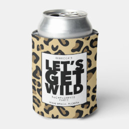 Let&#39;s Get Wild Cheetah Bachelorette Party  Can Cooler