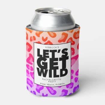 Let's Get Wild Cheetah Bachelorette Party Can Cooler by stylelily at Zazzle