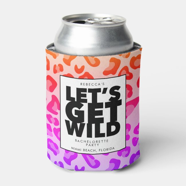 Let's Get Wild Cheetah Bachelorette Party Can Cooler