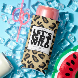 Let&#39;s Get Wild Cheetah Bachelorette Party  Seltzer Can Cooler
