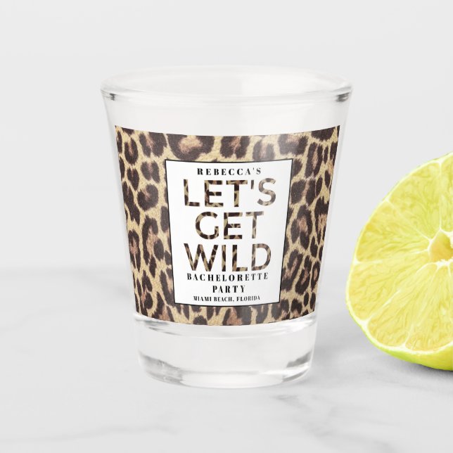 Let's Get Wild Cheetah Bachelorette Party Shot Glass (Front)