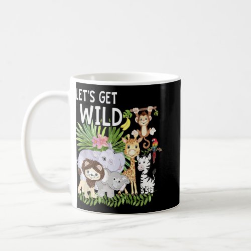 Lets Get Wild Zoo Animals Safari Party A Day At T Coffee Mug