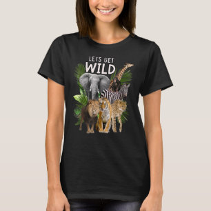 Let's Get Wild Zoo Animals Safari Party A Day At T T-Shirt