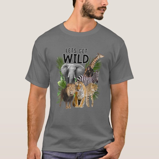 Let's Get Wild Zoo Animals Safari Party A Day At T T-Shirt (Front)