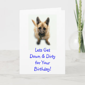 Lets GetDown & Dirtyfor YourBirthday! Card