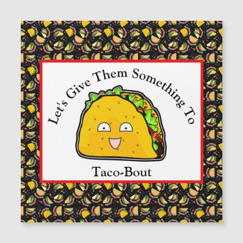 Lets Give Them Something To Taco_Bout Valentine
