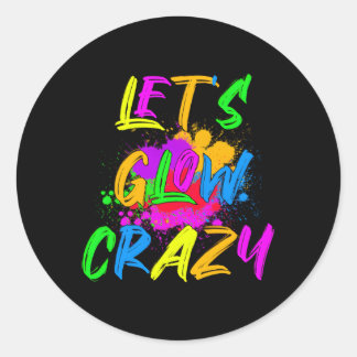 Let'S Glow Crazy Colorful Py Classic Round Sticker