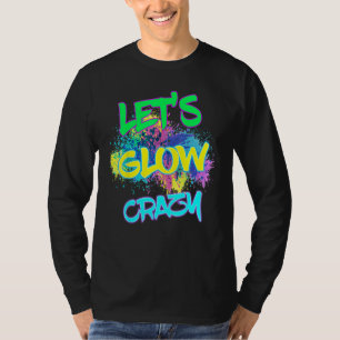 Let's Glow Crazy Glow Party 80s Retro Costume Part T-Shirt