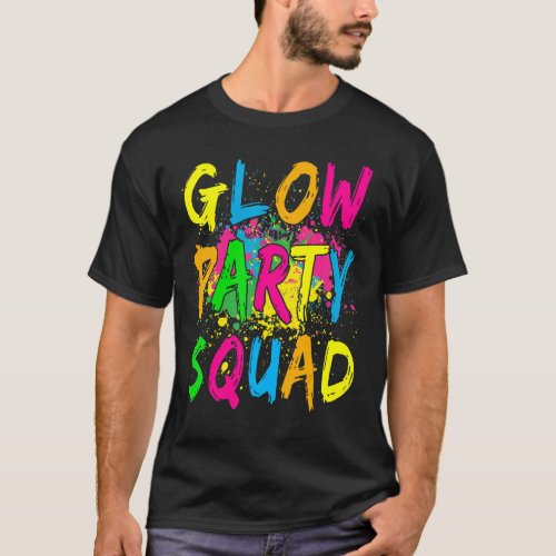 Lets Glow Crazy Glow Party 80s Retro Costume Part T_Shirt