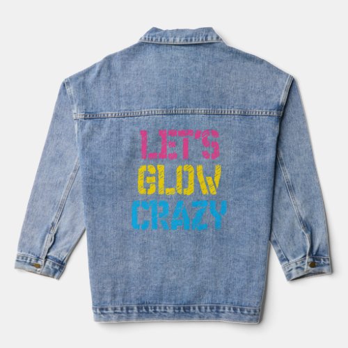 Lets Glow Crazy Glow Party Birthday Party Colorful Denim Jacket