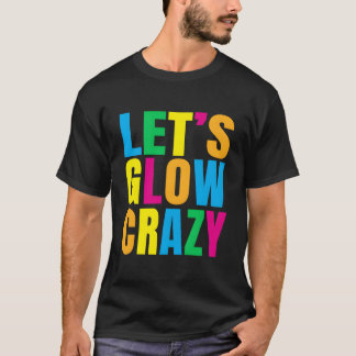 Let'S Glow Crazy Glow Py T-Shirt