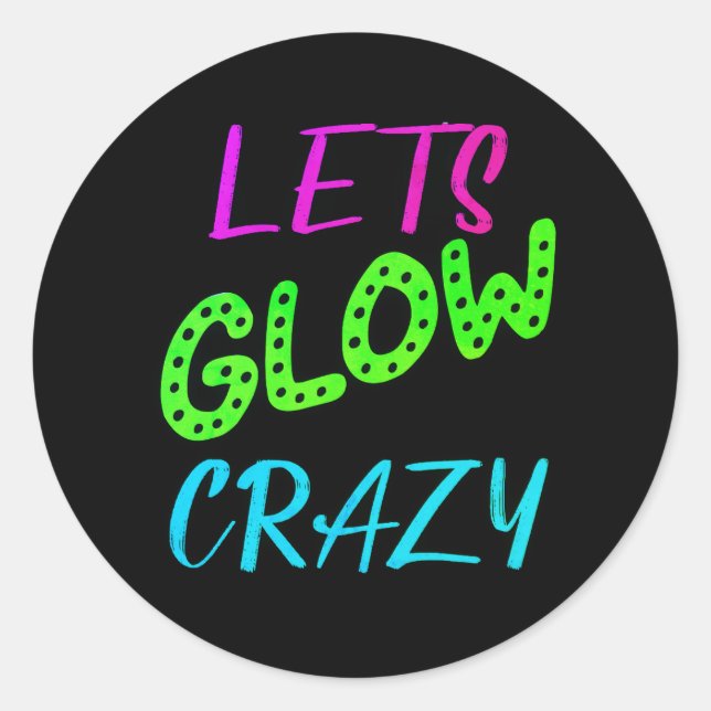 Let's Glow Crazy Neon Skating Birthday  Classic Round Sticker (Front)