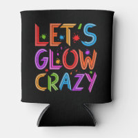 Lets Glow Crazy Party Retro Neon 80s Rave Color