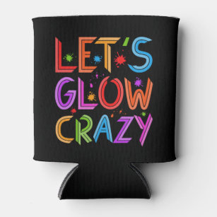 Lets Glow Crazy Party Retro Neon 80s Rave Color Can Cooler