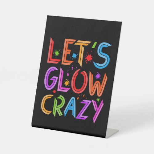 Lets Glow Crazy Party Retro Neon 80s Rave Color Pedestal Sign