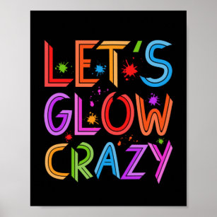 Lets Glow Crazy Party Retro Neon 80s Rave Color Poster