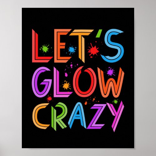 Lets Glow Crazy Party Retro Neon 80s Rave Color Poster