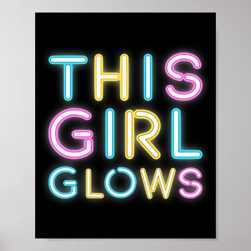 Lets Glow Crazy Party This Girl Glows Retro 80s Poster