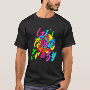 Let's Glow Crazy Retro Colorful Dance Party T-Shirt