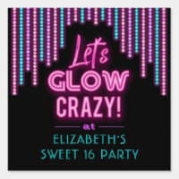 Lets Glow Crazy Sweet 16 Birthday