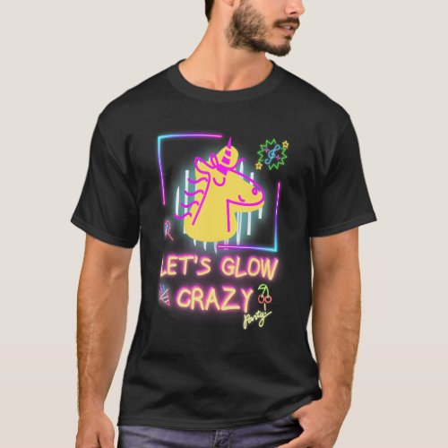 Lets Glow Crazy Unicorn Party Dabbing Birthday Pa T_Shirt