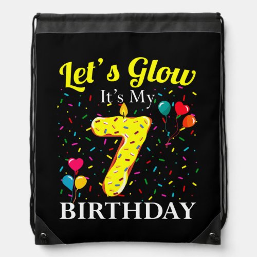 Lets Glow Its My 7th Birthday Sweet Party Drawstring Bag