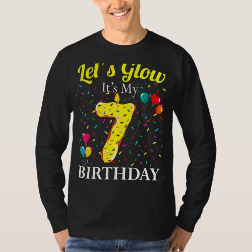 Lets Glow Its My 7th Birthday Sweet Party Number T_Shirt