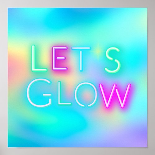 Lets GLOW Neon Festival Party Rave Dance Trance Poster
