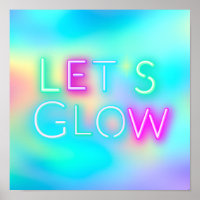 Lets GLOW Neon Festival Party Rave Dance Trance Poster