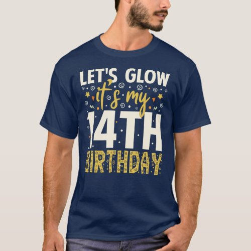 Lets Glow Party 14th Birthday Gift T_Shirt
