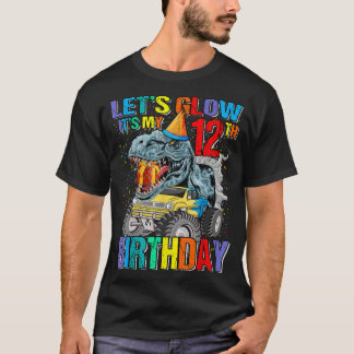 Let's Glow Party It's My 12th Birthday Monster Tru T-Shirt