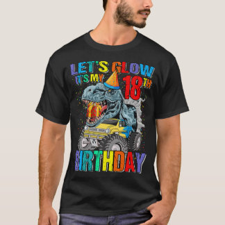 Let's Glow Party It's My 18th Birthday Monster Tru T-Shirt