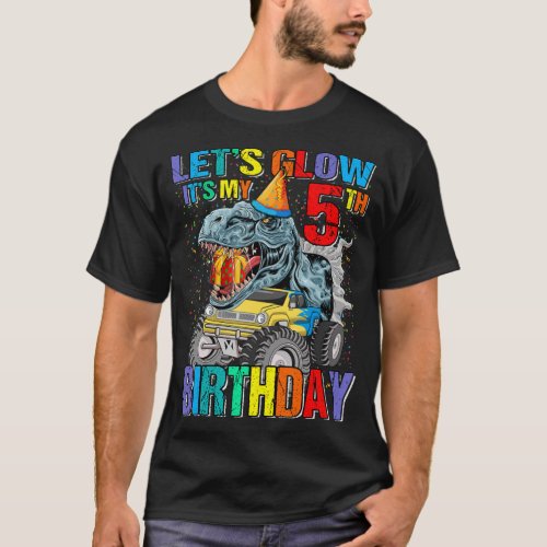 Lets Glow Party Its My 5th Birthday Monster Truc T_Shirt
