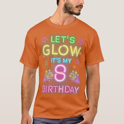Lets Glow Party Its My 8th Birthday Retro 80s Rave T_Shirt