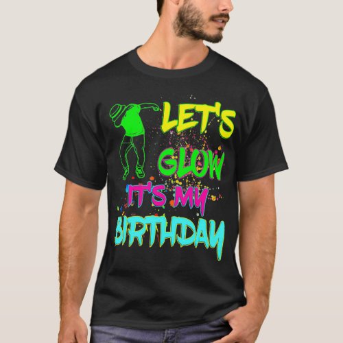 Lets Glow Party Its My Birthday Dabbing Kid Party T_Shirt