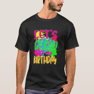 Let's Glow Party It's My Birthday Party 80s T-Shirt