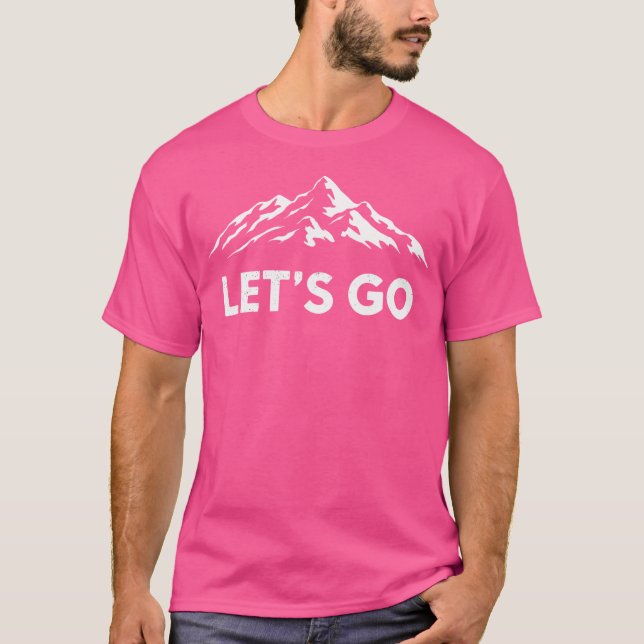 Let'S Go Adventure Hiking Mountain Enthusiast T-Shirt (Front)
