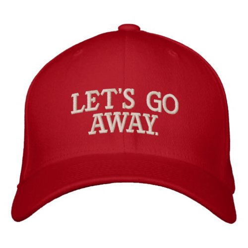 Lets Go Away Ready for Vacation Embroidered Baseball Cap