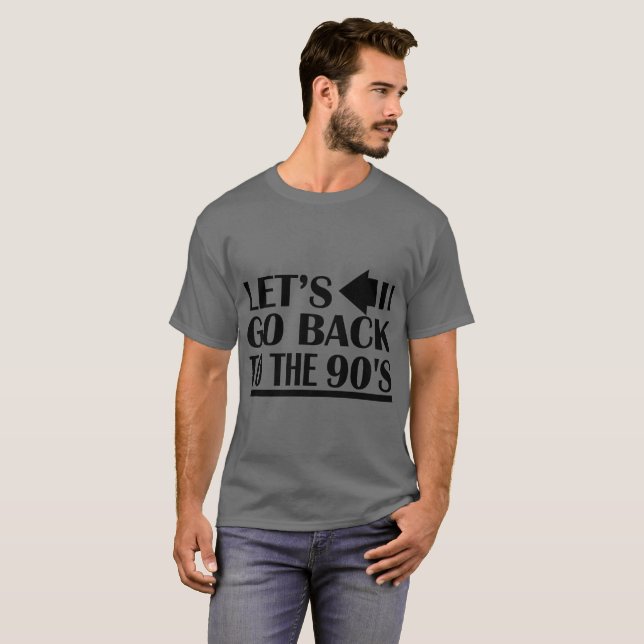 Let's go back to the 90's T-Shirt (Front Full)