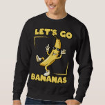 Let&#39;s Go Bananas Cool Thug Banana with Sunglasses  Sweatshirt