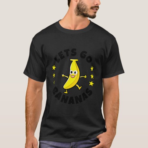Lets Go Bananas Fruit Pun Banana T_Shirt