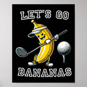 Let's Go Bananas Golf With Funny Banana Golfer Gra Poster