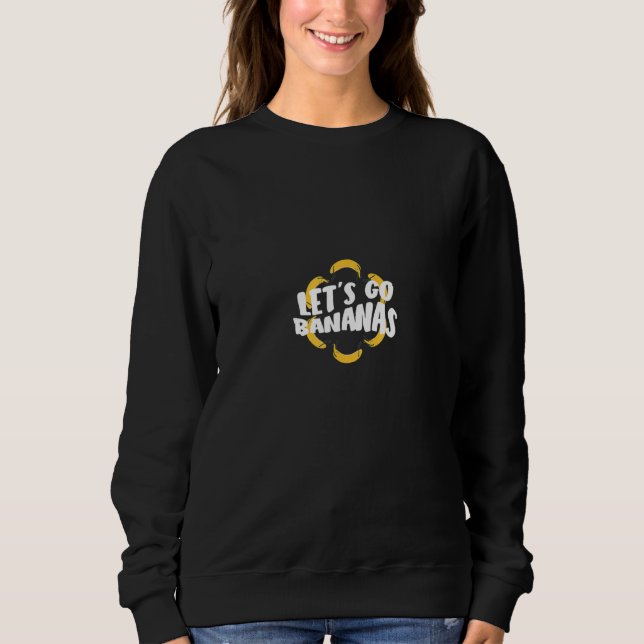 Let's Go Bananas  Kids Boys Girls Cute Fruit Dance Sweatshirt (Front)