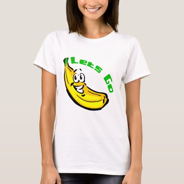 Lets Go Bananas T-Shirt (Front)