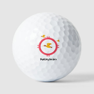 Let's Go Birdie Hunting! Birdie Hunting Golf Ball! Balls